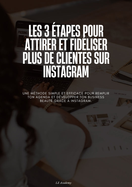 Guide complet Instagram : Crée ton compte, attire tes clientes et développe ton activité